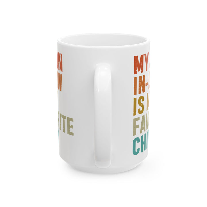 1. Son-in-law mug  Ceramic Mug, (11oz, 15oz)