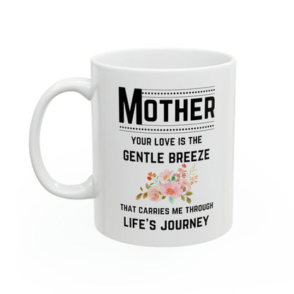 Mother’s Love Coffee Mug – Sentimental White Ceramic Mug Gift