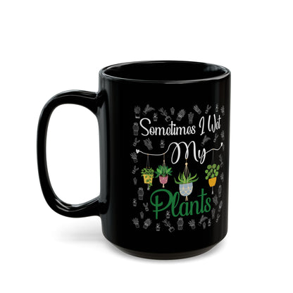 Somestimes I Wet Black Mug (11oz, 15oz)