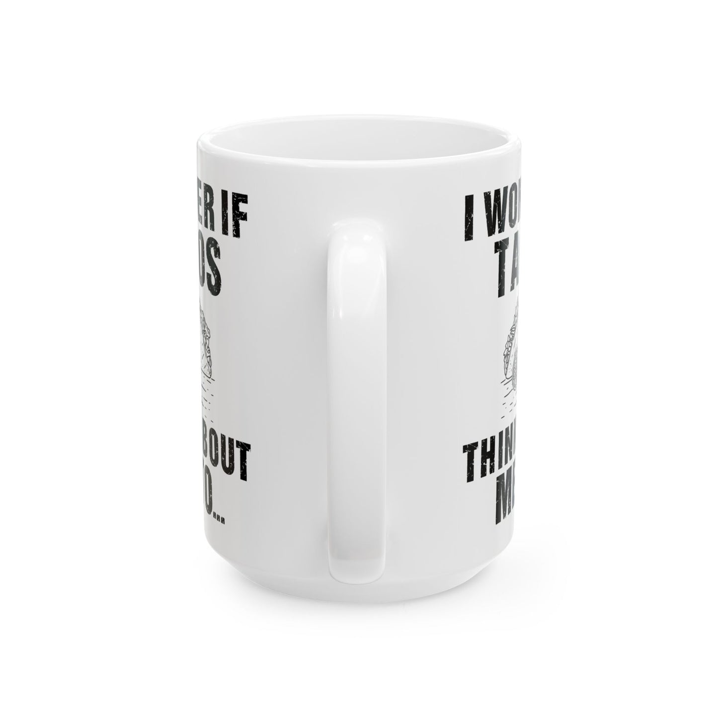 I Wonder If Tacos White Mug, (11oz, 15oz)