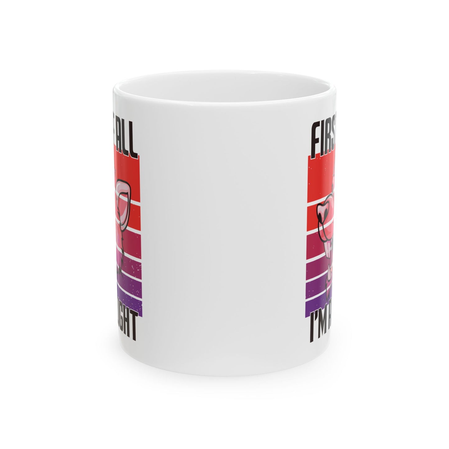 First Of All, I'm A Delight 1,white Mug, (11oz, 15oz)