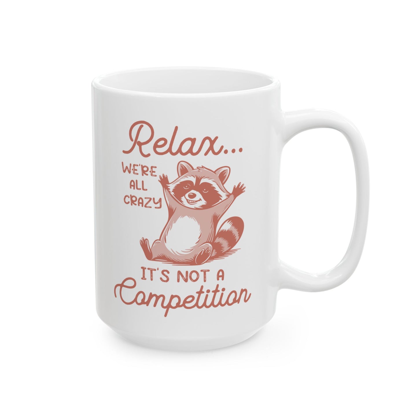 Relax we're all crazy its not v2, white Mug, (11oz, 15oz)