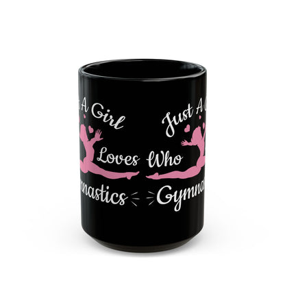 Just A Girl Who Loves Gymnastics Black Mug (11oz, 15oz)
