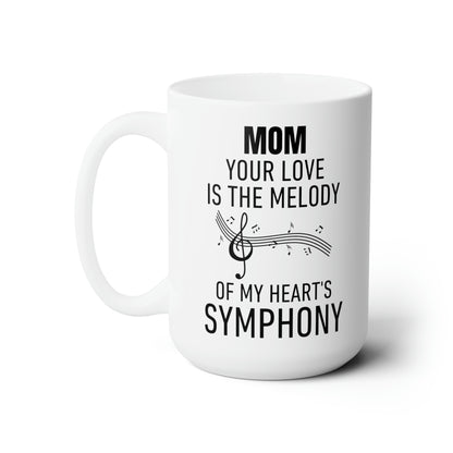 Mom Your Love Is the Melody of My Heart's Symphony Mug – Musical Gift for Moms