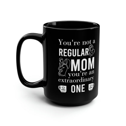 Funny Mom Mug - Not a Regular Mom, An Extraordinary One – Coffee Cup Gift for Mother's Day, Birthday, Christmas & Appreciation