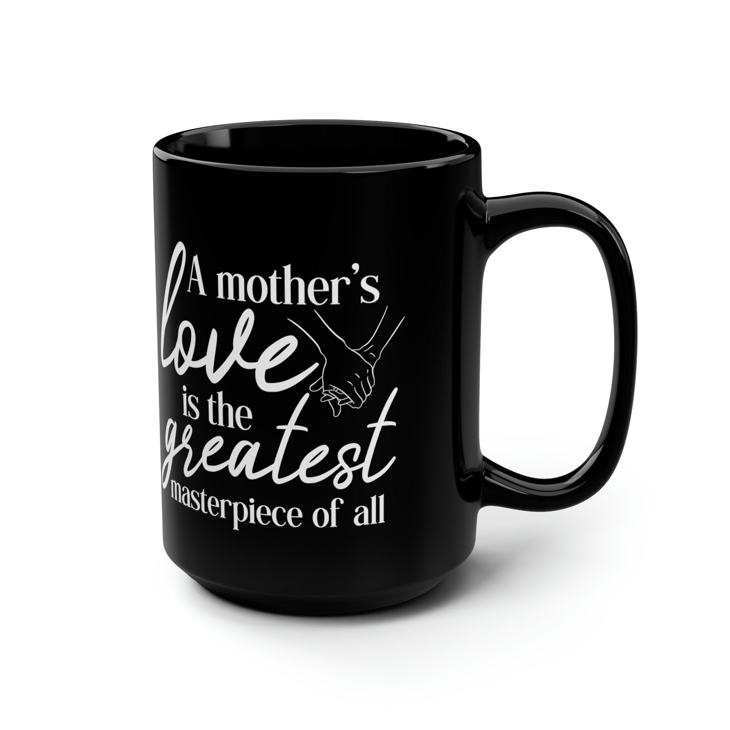 A Mother's love 15oz Black Mug