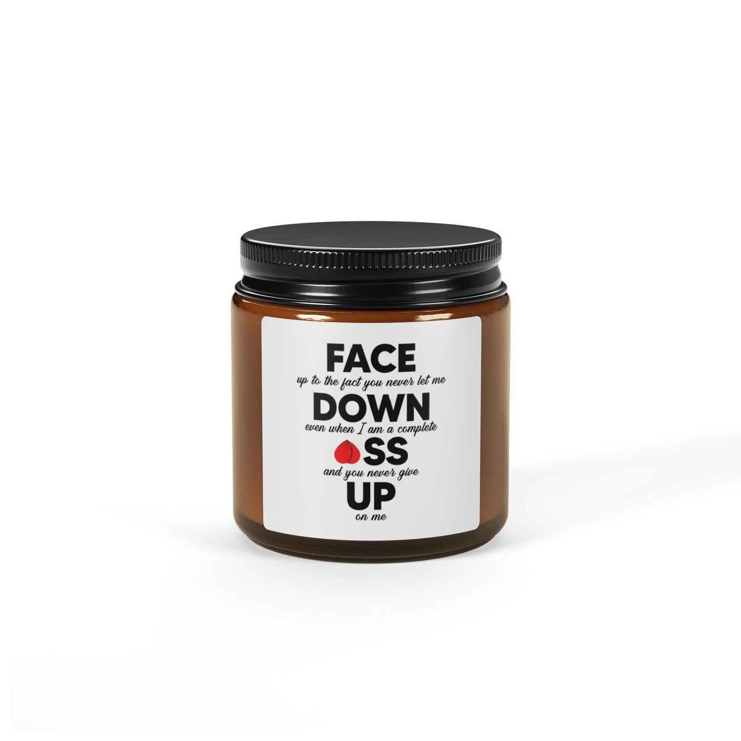 Face up the down ss up Scented Soy Candle (Multi-Size, Amber Jar)