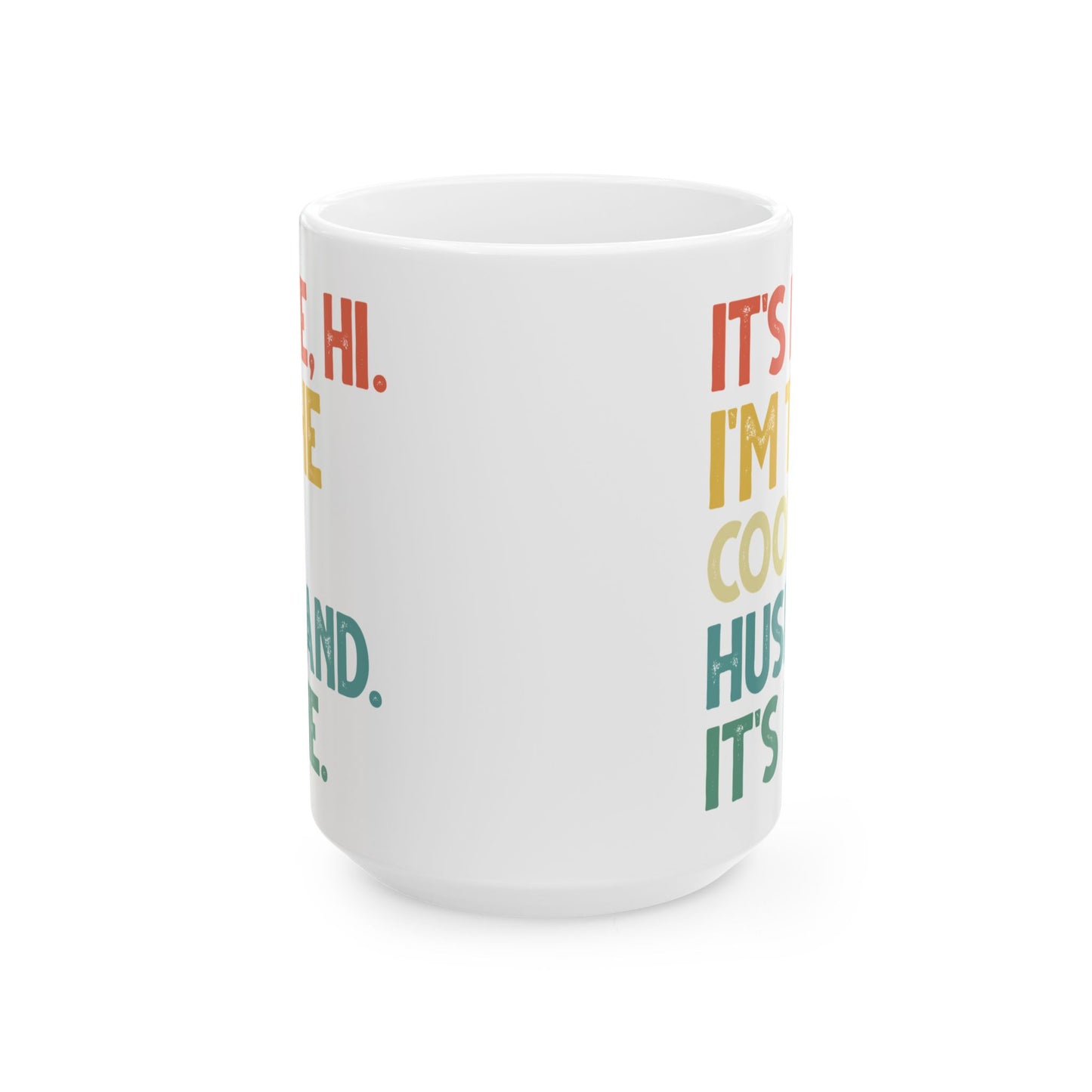 It's Me Hi I'm The Cool Husband It's Me White Mug (11oz, 15oz)
