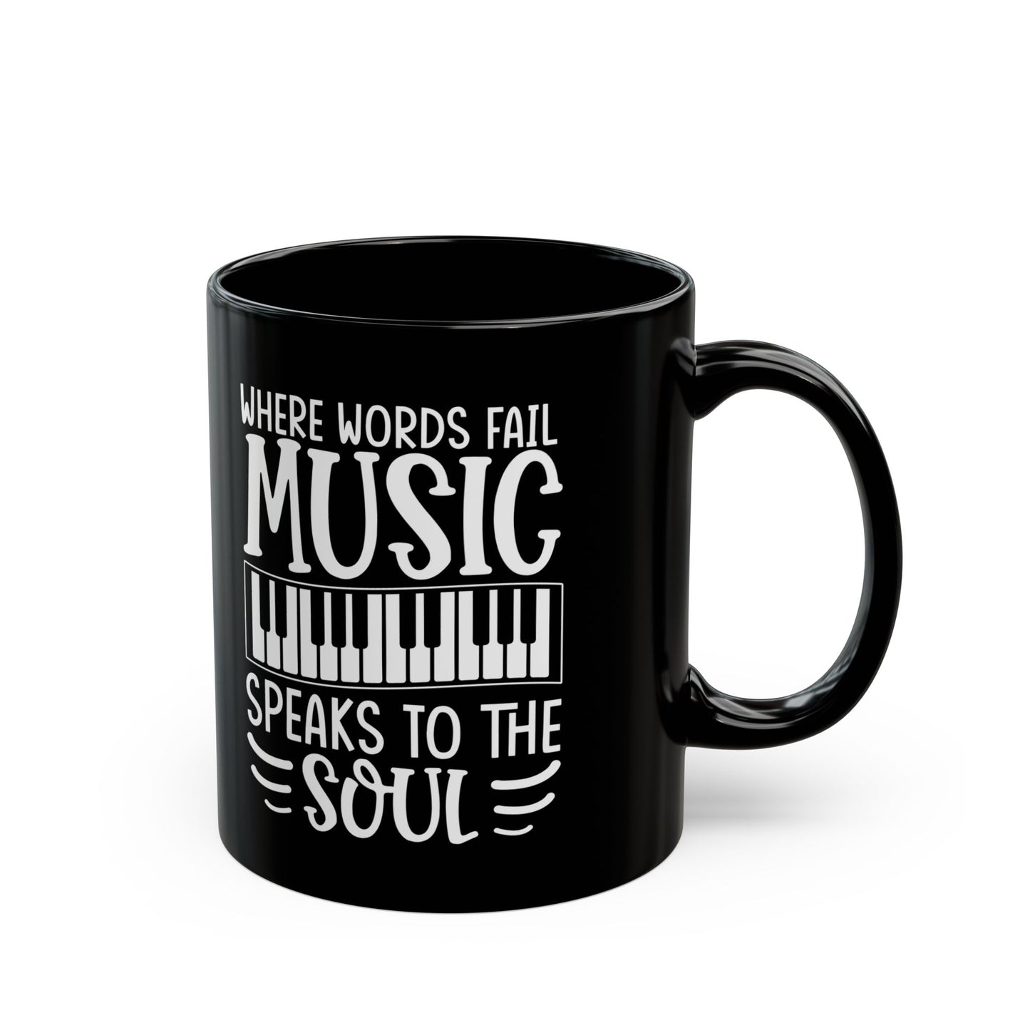 Where Words Fail Music Speaks to the Soul Black Mug (11oz, 15oz)