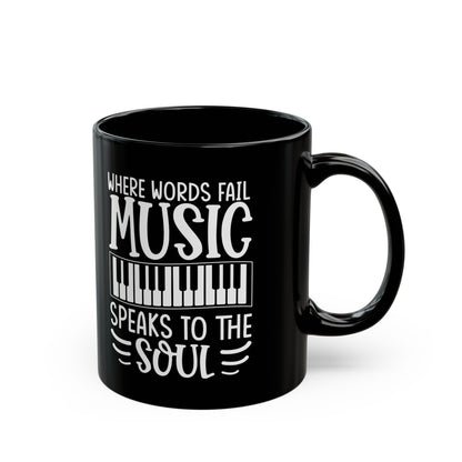 Where Words Fail Music Speaks to the Soul Black Mug (11oz, 15oz)