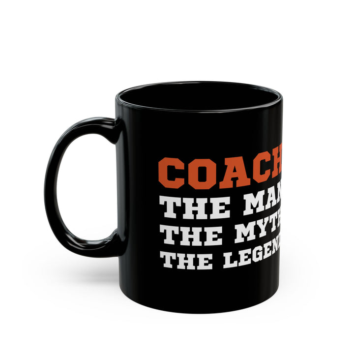Give a Gift to Your Coach – Bold Black Mug with The Man The Myth The Legend Quote