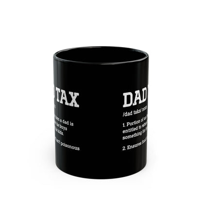 Dad Tax Definition Black Mug – Funny Gift for Dads from Kids