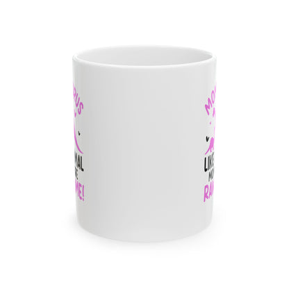 Like a normal  Mug, (11oz, 15oz)