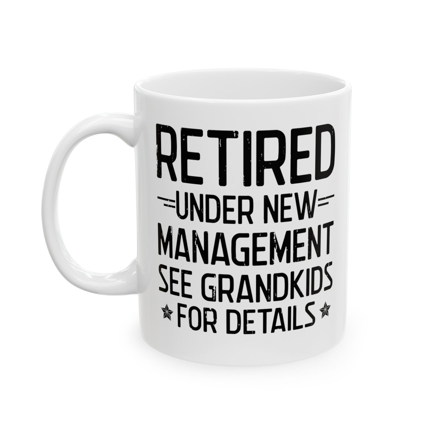Retired Under New Management White Mug – Perfect Gift for Grandparents