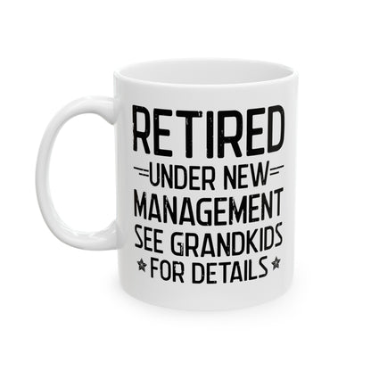 Retired Under New Management White Mug – Perfect Gift for Grandparents