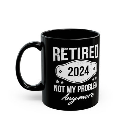 NOT MY PROBLEM Anymore 11oz & 15oz  Black Mug.