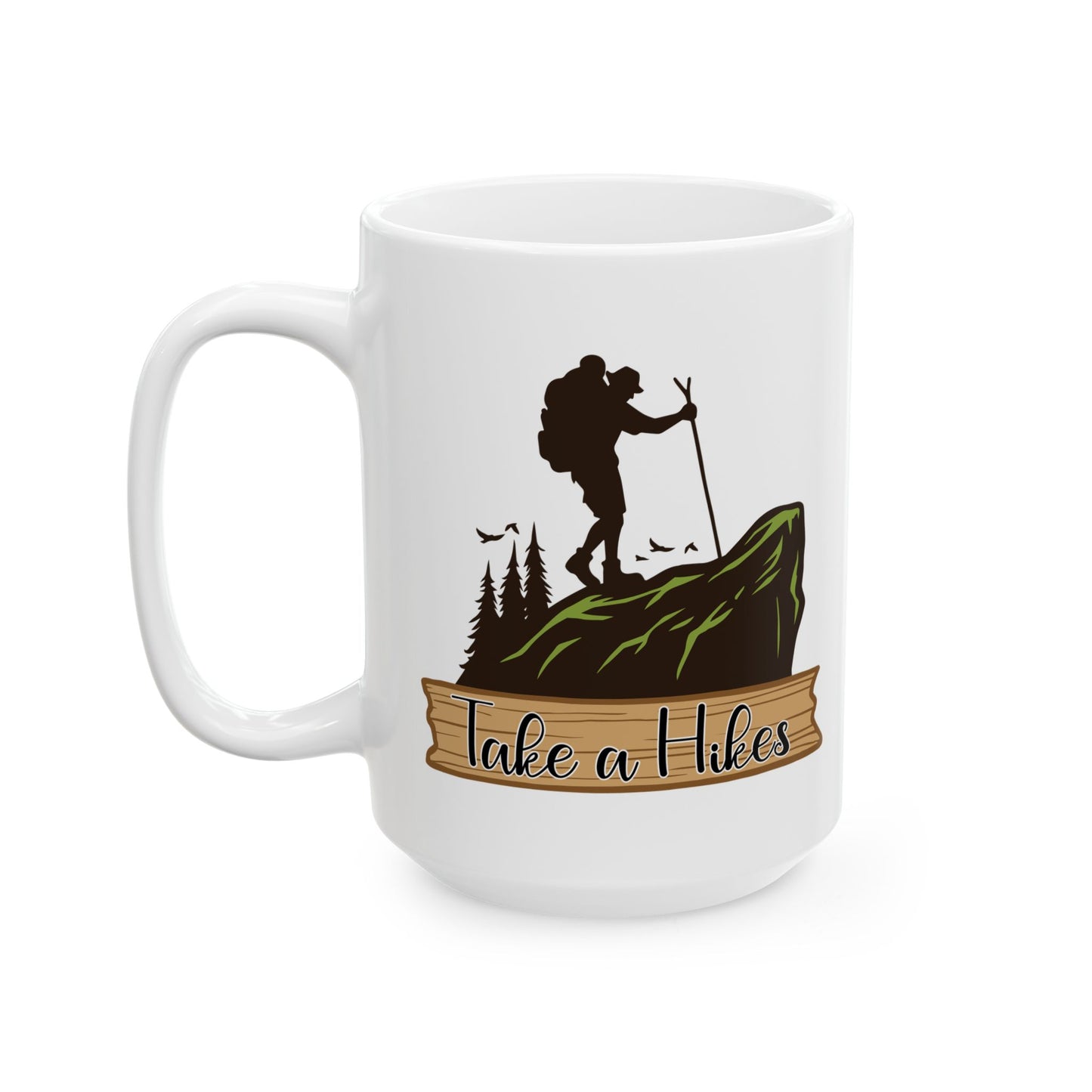 Take a Hike Shirt Ceramic Mug, (11oz, 15oz)