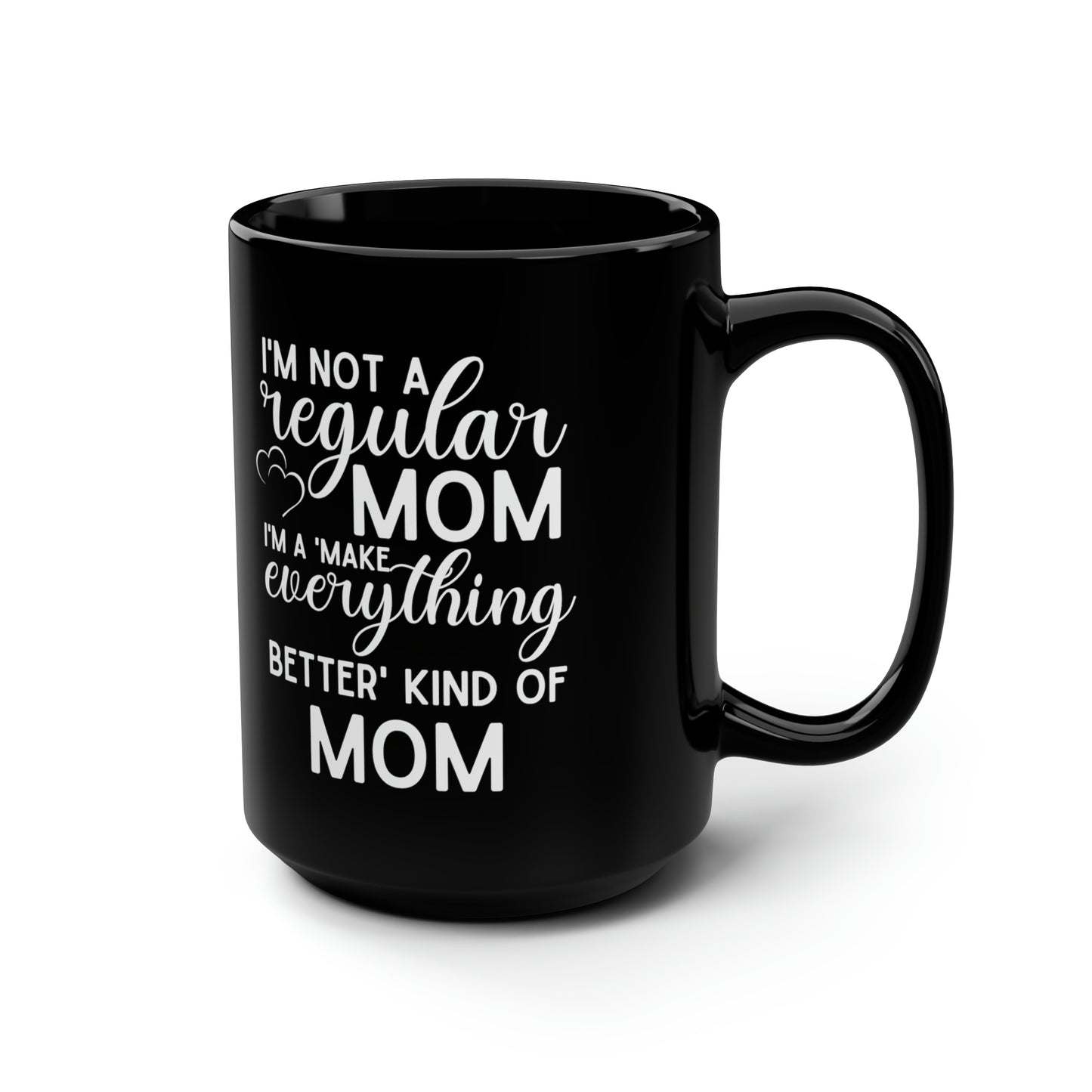 I'm not a reguler 15oz Black Mug