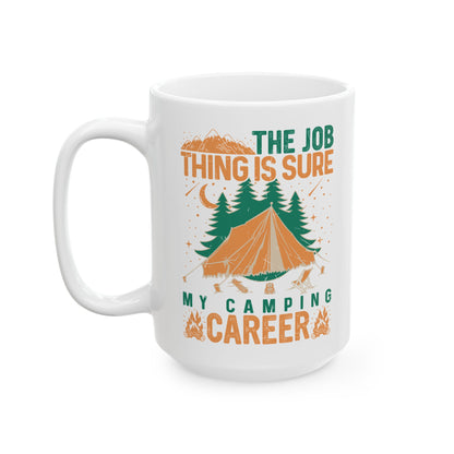 My Camping Career  Ceramic Mug, (11oz, 15oz)