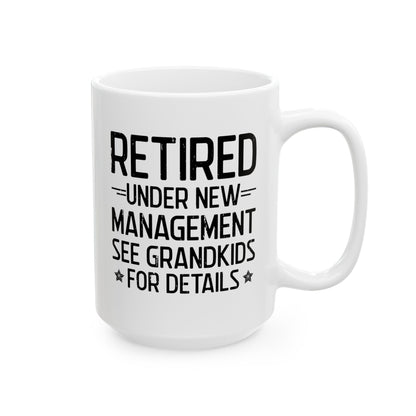 Retired Under New Management White Mug – Ideal for Grandparents