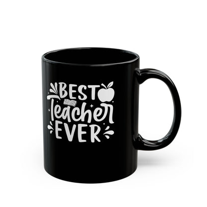 Best Teacher Ever Black Mug (11oz, 15oz)