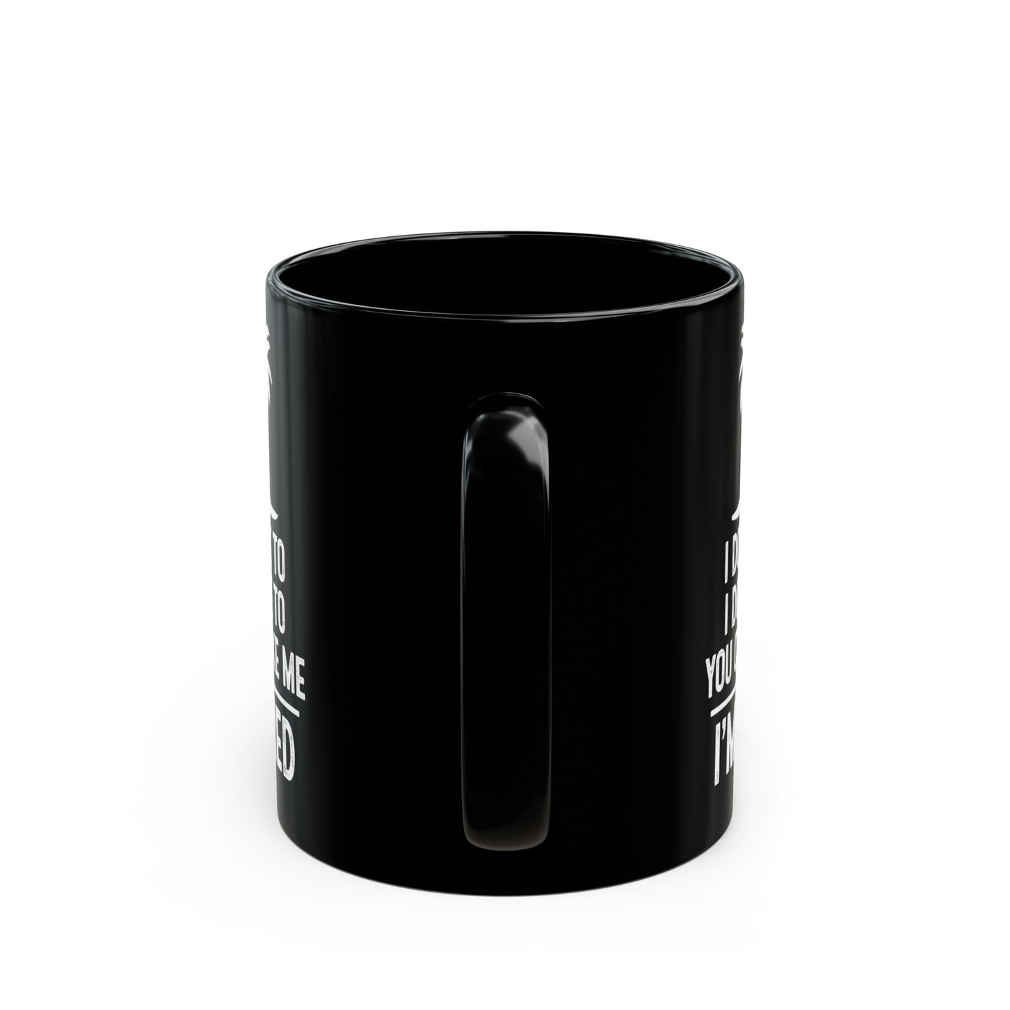 Black Retirement Mug – I Don't Want To, You Can't Make Me, I'm Retired