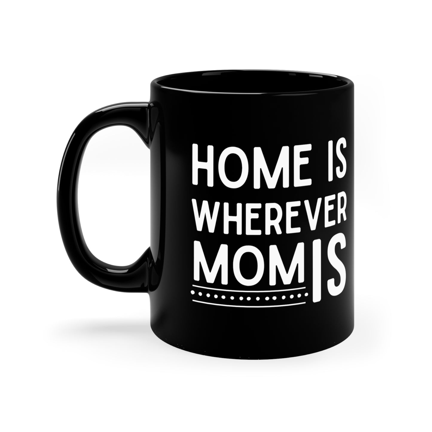 Home is wherever home 11oz Black Mug