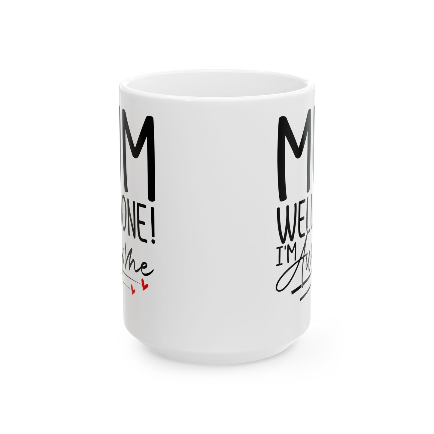 Mum Well Done I_m Awesome White Mug, (11oz, 15oz)