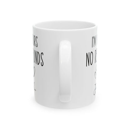 I'm Yours No Refund Julie White Mug, (11oz, 15oz)