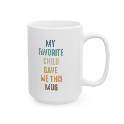 Funny Gift Mug for Dad or Mom from Their Favorite Child