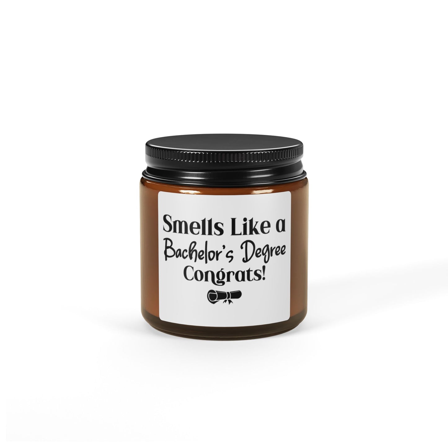 Smells Like a Bachelor_s Degree Congrats!