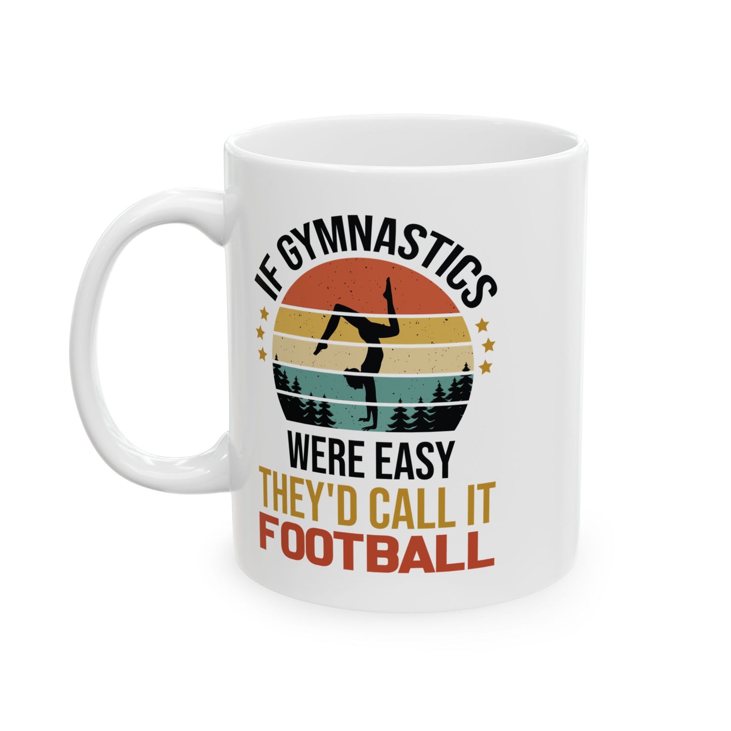 If Gymnastics Were Easy White Mug, (11oz, 15oz)