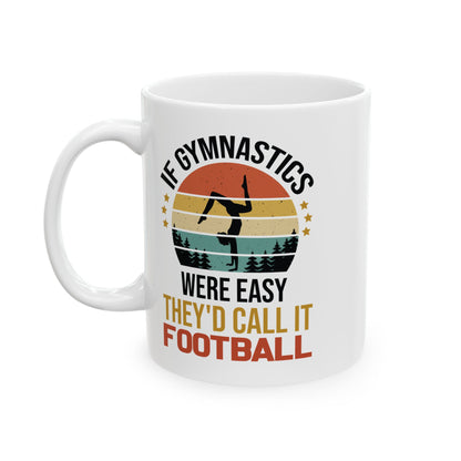 If Gymnastics Were Easy White Mug, (11oz, 15oz)