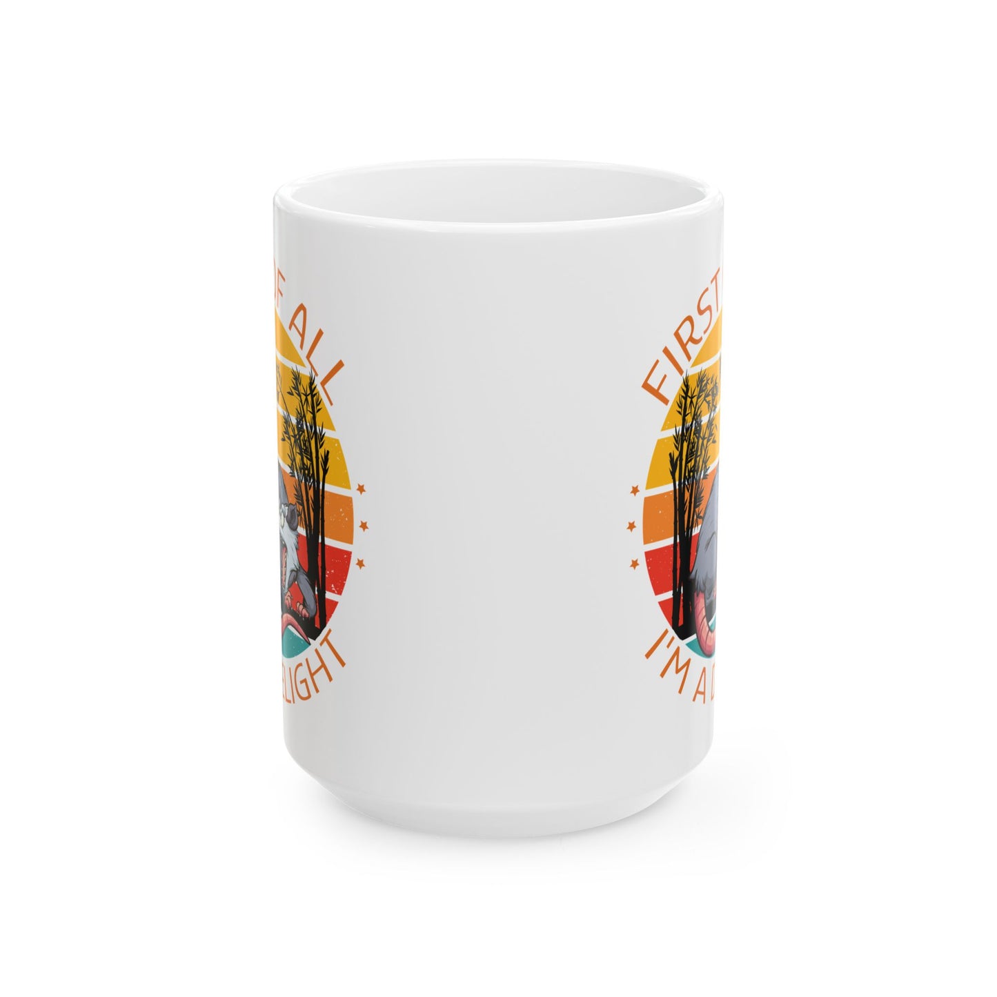 First Of All, I'm A Delight, white Mug, (11oz, 15oz)