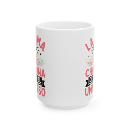 La Mama Mas Chingona De Todo El Universo White Mug, (11oz, 15oz)