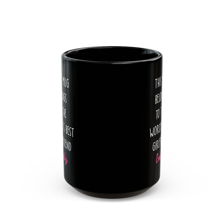 Custom Black Mug for Girlfriend – This Mug Belongs to the World's Best Girlfriend Personalized Gift with Name