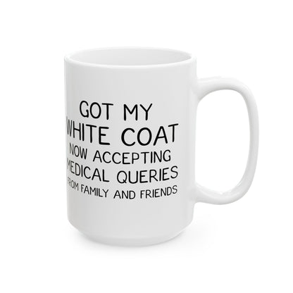 Funny White Coat Ceremony Mug – White Ceramic Mug for Med Students, Doctors, PAs