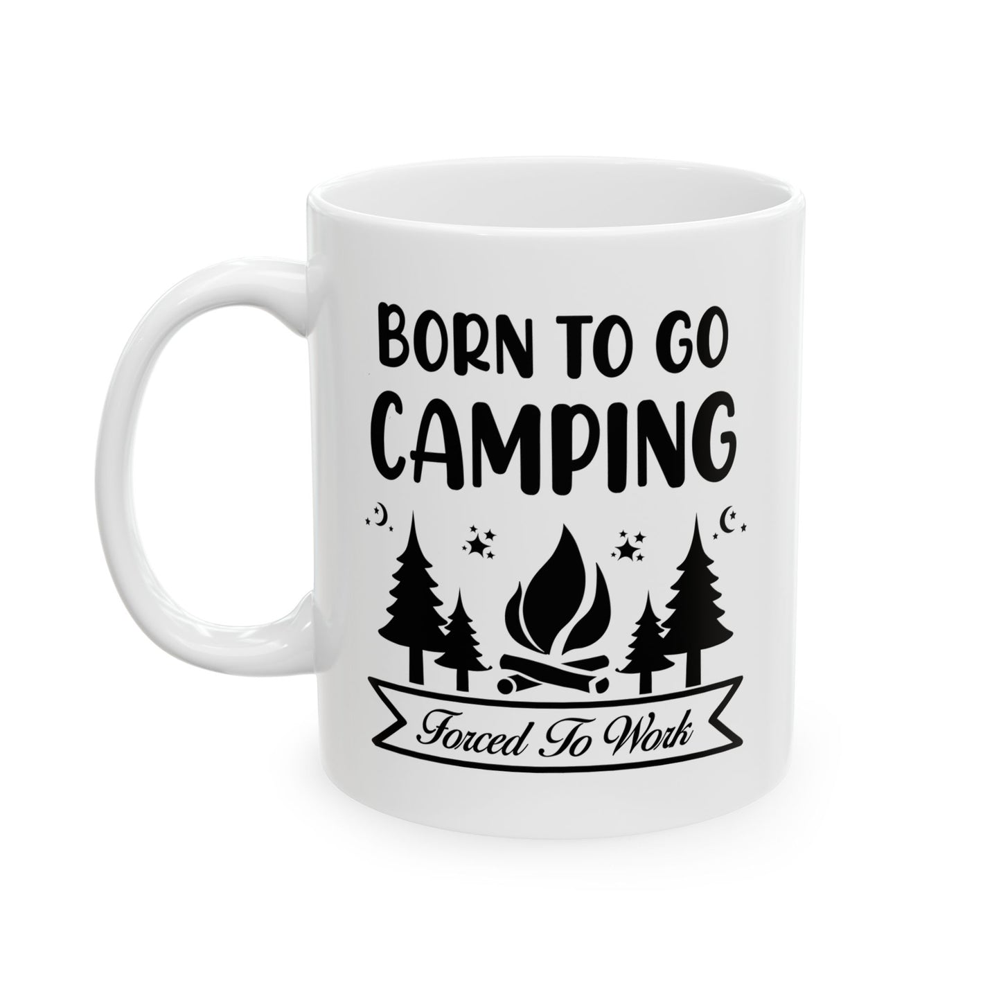 Born to Go Camping Ceramic Mug, (11oz, 15oz)