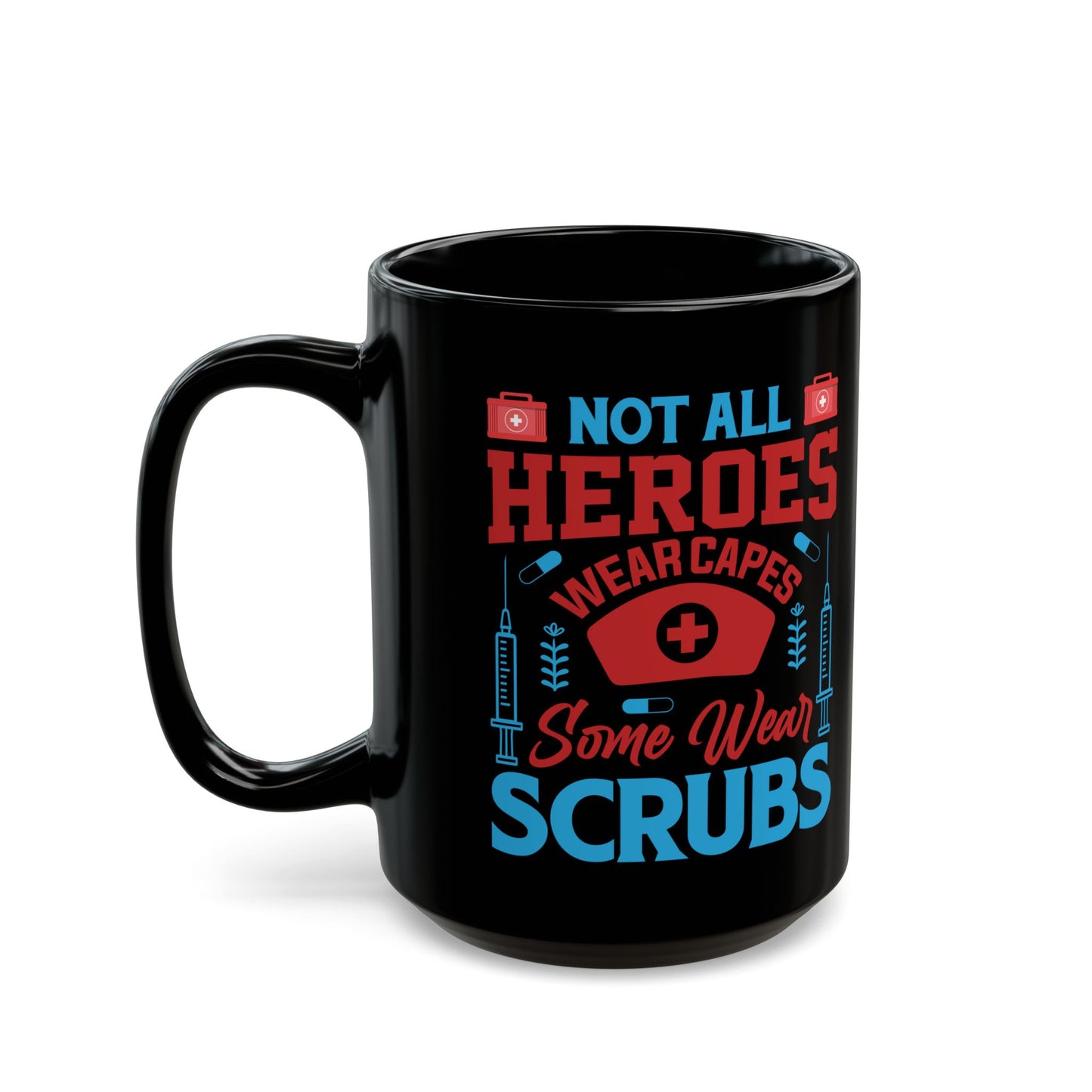 NOT ALL HEROES WEAR CAPES 11oz & 15oz  Black mug