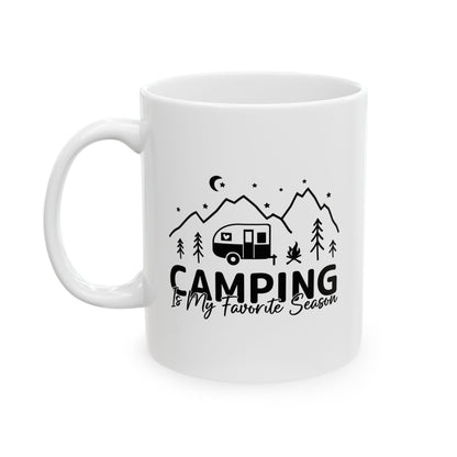 Camping Is My Favorite Season  Ceramic Mug, (11oz, 15oz)