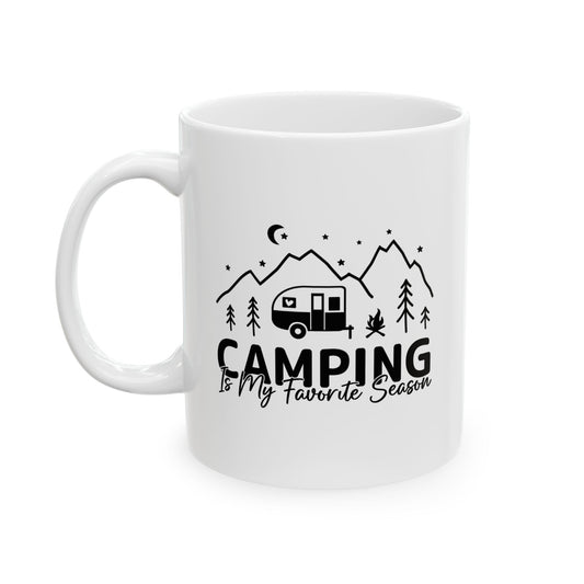 Camping Is My Favorite Season  Ceramic Mug, (11oz, 15oz)