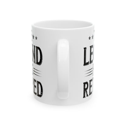 The Legend Has Retired Mug – Funny Retirement Gift for Legends