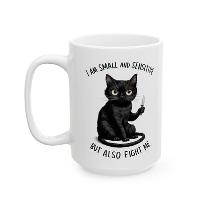 I am small adn sensitive but also, white Mug, (11oz, 15oz)