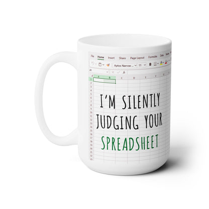 I'm Silently Judging Your Spreadsheet Mug – Funny Gift for Accountants, IT Professionals & Excel Lovers