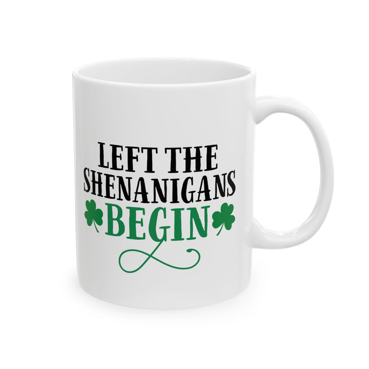 Let The Shenanigans Begin Mug – Funny Irish Shamrock Coffee Cup Gift