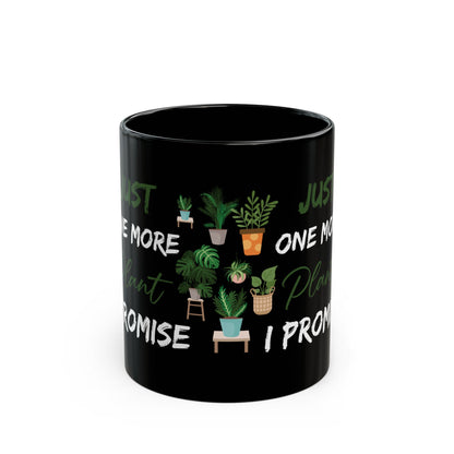 Give a Gift to a Plant Collector – Just One More Plant I Promise Mug Black Ceramic Coffee Cup