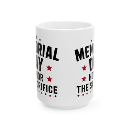 Memorial Day Honor The Sacrifice White Mug, (11oz, 15oz)