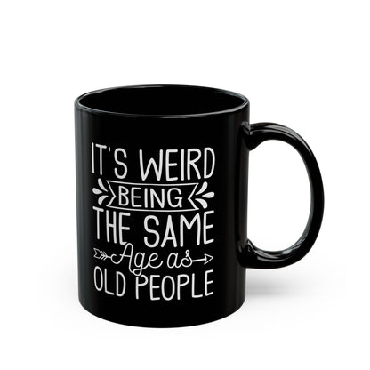 IT'S WEIRD BEING Black Mug (11oz, 15oz)