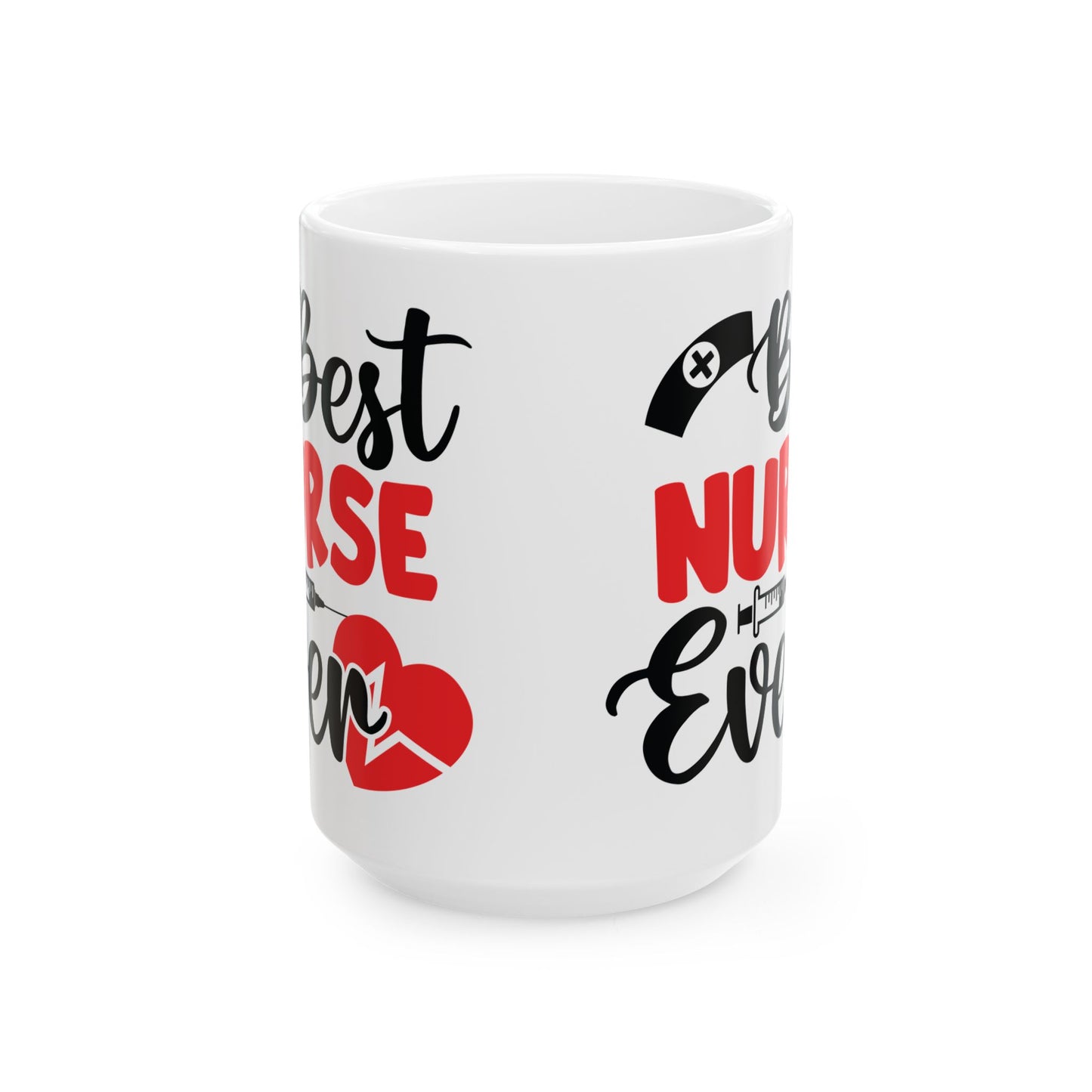 Best NURSE Ever 11oz & 15oz  white mug