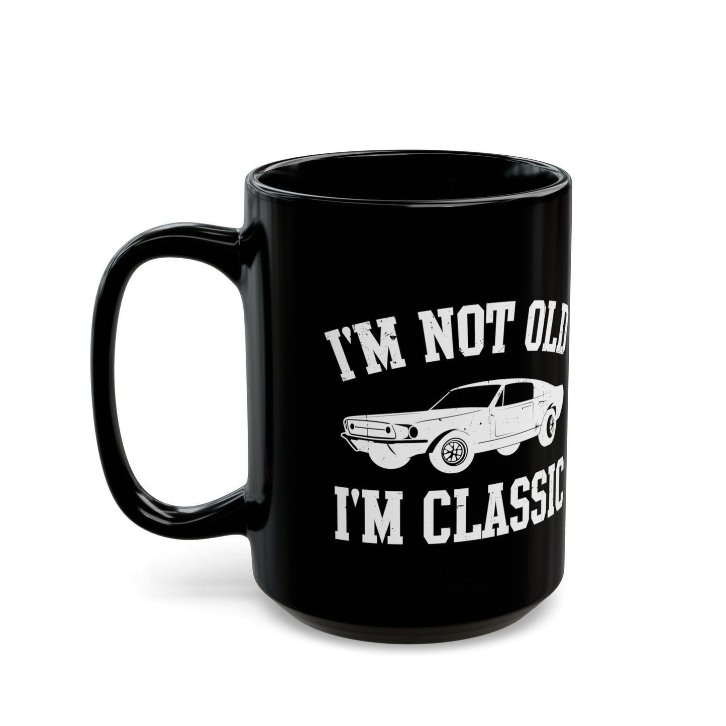 Vintage Car Black Mug – I'm Not Old, I'm Classic